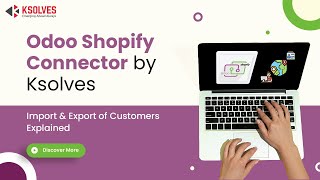 Odoo Shopify Connector by Ksolves - Part 4: Import and Export of Customers