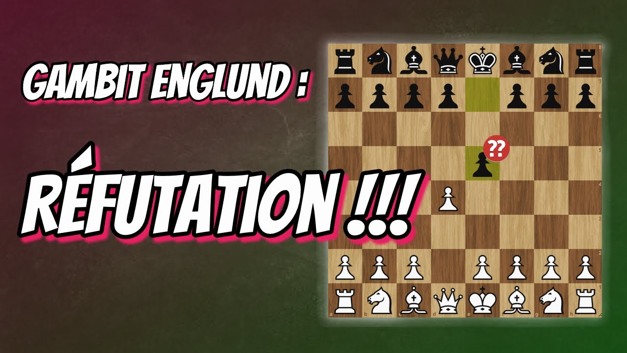 La réfutation du gambit ENGLUND (2 méthodes)