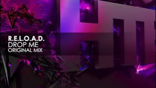 R.E.L.O.A.D. - Drop Me