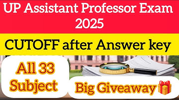 UPHESC ASSITANT PROFESSOR REVISED CUTOFF AFTER ANSWER KEY | ADV 51 | ALL 33 SUBJECT CUTOFF