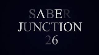 Information Final Look at Saber Junction 26 Guide