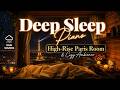 [POV] You're sleeping in a High-Rise Paris Room | Deep Sleep Rain Sounds &amp; Cozy Ambience