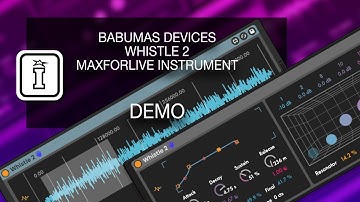 Walkthrough - Whistle 2 - MaxforLive Instrument for Ableton Live by Babumas Devices
