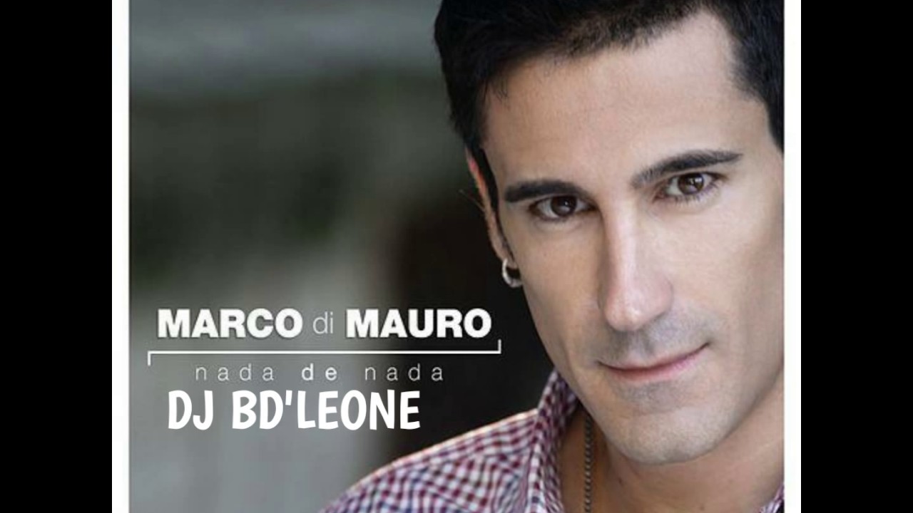 Nada De Nada Marco Di Mauro mi Version XXX3 Remix YouTube nada-de-nada-marco-di-mauro-mi-version-xxx3-remix-youtube