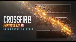 Celebrity Tutorial - CrossFire Particles FX Logo Intro || In Kinemaster Profile