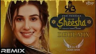 Sheesha (Remix) Dj Laddi Msn | Pari Pandher | Jordan Sandhu | Bunty Bains | New Punjabi Song 2021
