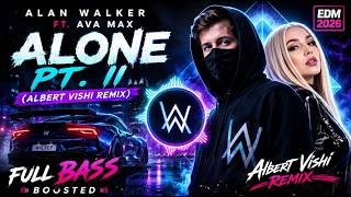 Alan Walker Ft Ava Max  Alone Pt Ii albert Vishi Remix   Bass Boosted Edm 2026