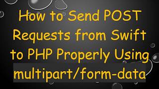 Details How to Send POST Requests from Swift to PHP Properly Using multipart/form-data Update