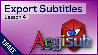 Aegisub Lesson 4 - Save and Export Subtitles