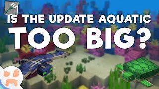 Is The Update Aquatic Too Big?