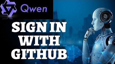 How to Sign In with Github in Qwenlm Ai 2025?