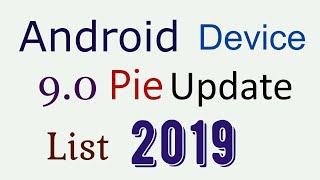 Android Devices Getting Pie Software Updates screenshot 5