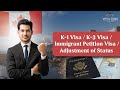 K-1 Visa, K-3 Visa, Immigrant Petition & Adjustment of Status Guide