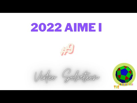 2022 AIME I Problem 9