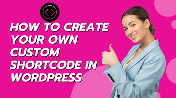How To Create Your Own Custom Shortcode in WordPress