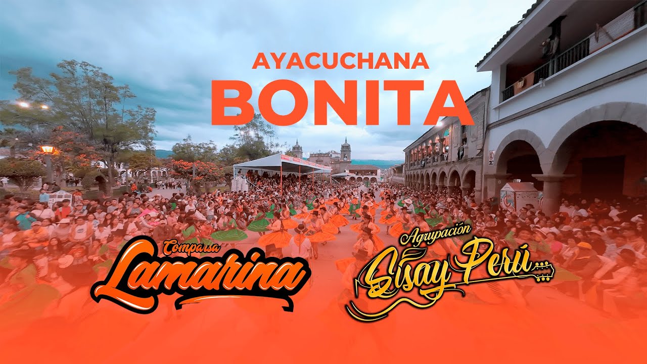 Ayacuchana Bonita - Comparsa Lamarina ft.  Sisay Peru