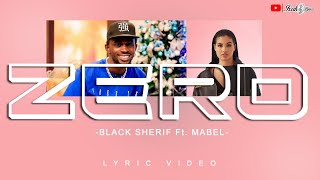 Black Sherif ft. Mabel - ZERO lyric video