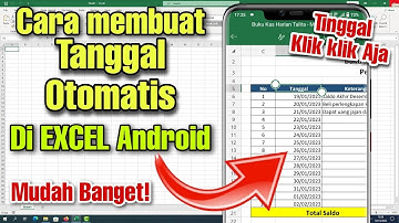Cara Membuat Tanggal Otomatis di EXCEL Android Mudah Sekali