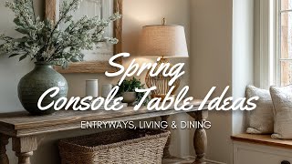 Celebrity 🌸 Spring Console Table Ideas 2025 for Warm Neutral Vintage Modern Home : Entryways, Living & Dining Net Worth