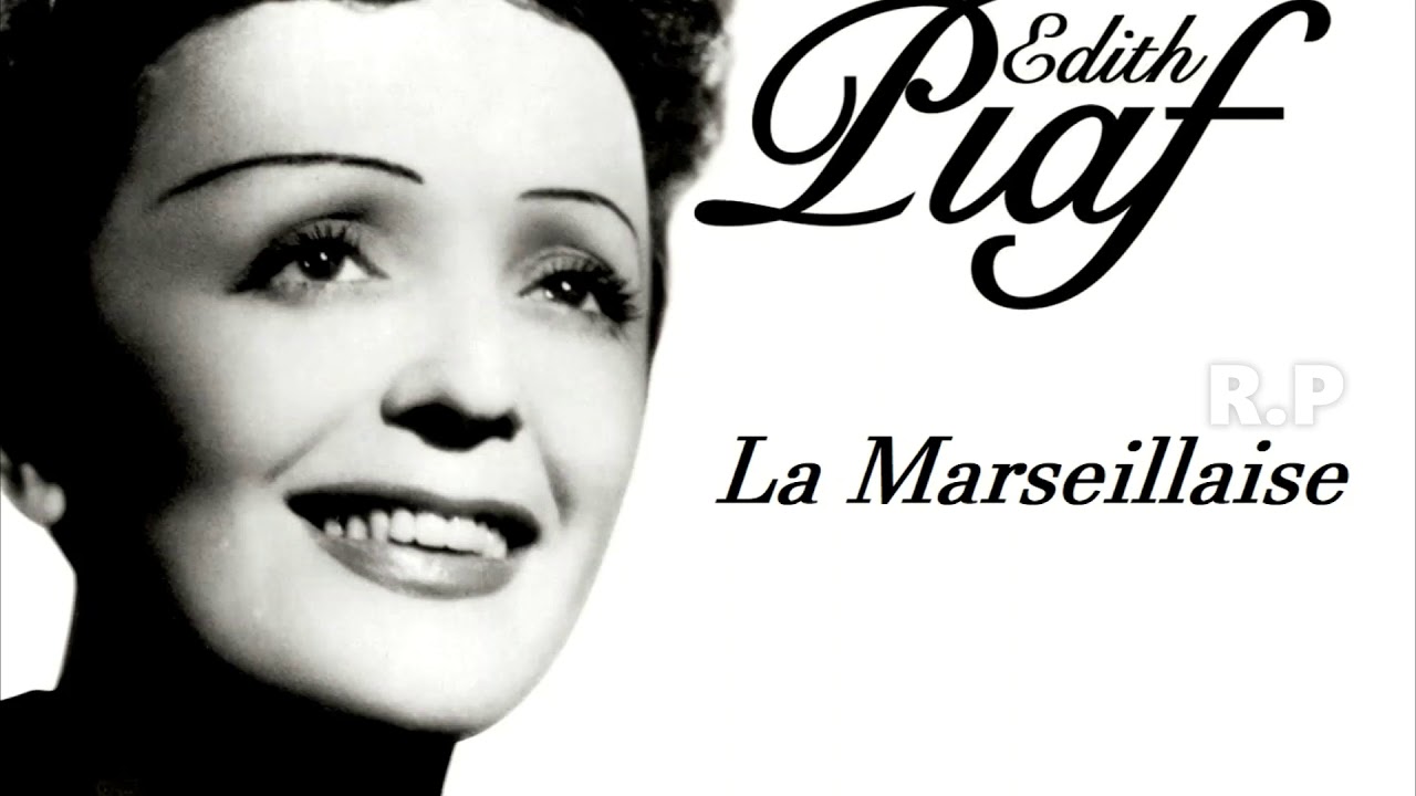 Édith Piaf La Marseillaise (National Anthem of France) YouTube