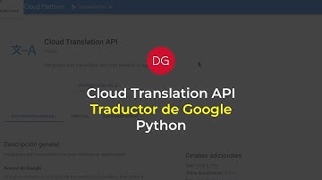 Cloud Translation API - Traductor de Google - Python
