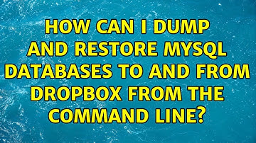 Ubuntu: How can I dump and restore MySQL databases to and from Dropbox from the command line?
