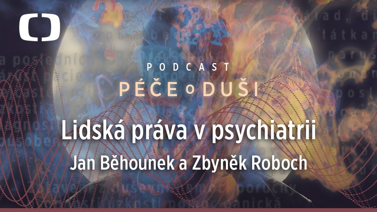 Podcast Péče o duši: Lidská práva v psychiatrii