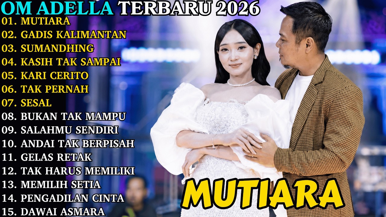 OM ADELLA TERBARU | MUTIARA - GADIS MANIS KALIMANTAN | OM ADELLA FULL ALBUM TERBARU 2026