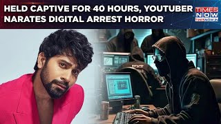 Youtuber Ankush Bahuguna Narrates Digital Arrest Horror| Influencer Held Captive For 40 Long Hours?