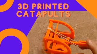 3d Printed Catapults