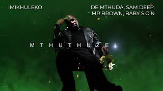 De Mthuda Sam Deep Mr Brown Baby Son  Imikhuleko visualizer