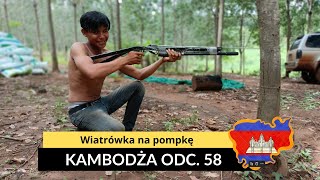 Kambodża - Wiatrówka na pompkę (odc. 58)