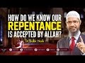 HOW DO WE KNOW OUR REPENTANCE IS ACCEPTED BY ALLAH? BY DR ZAKIR NAIK