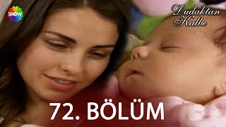 Dudaktan Kalbe 72. Bölüm