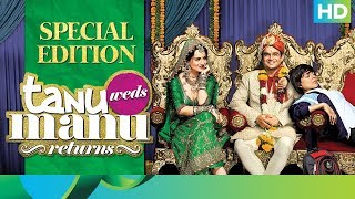 Tanu Weds Manu Returns | Special Edition | R. Madhavan & Kangana Ranaut