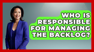 Who Is Responsible for Managing the Backlog? | The Project Manager Toolkit News