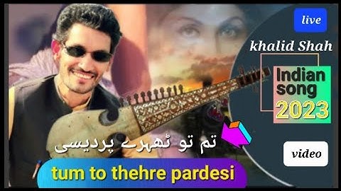 tum to thehre pardesi [ PARDESI ] Khalid Shah rabab version 2023. live now