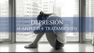 DEPRESSION COURSE CHAPTER IV: THERAPY AND TREATMENT