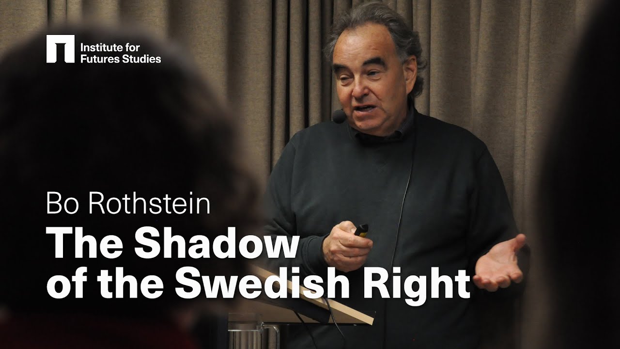 Bo Rothstein: The Shadow of the Swedish Right - YouTube