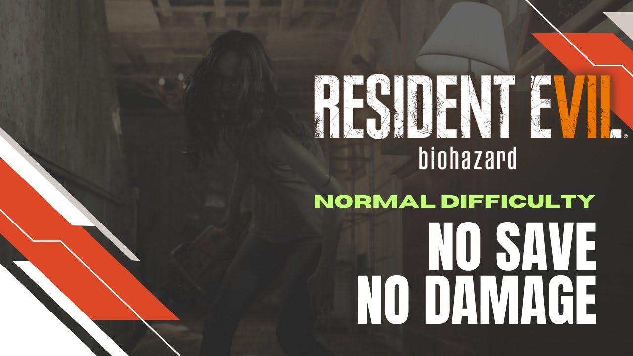 Resident Evil 7 (PC) - No Save - No Damage - Normal Difficulty