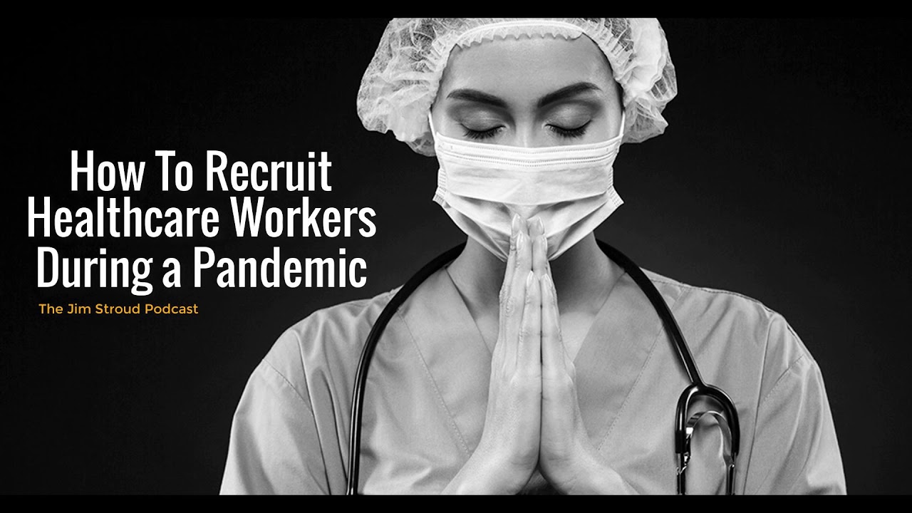 How To Recruit Healthcare Workers During A Pandemic YouTube