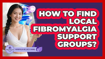 How To Find Local Fibromyalgia Support Groups?