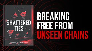 Celebrity Shattered Ties | Healing from Toxic Trauma Bonding - Audiobook Profile