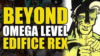 Beyond Omega Level: Edifice Rex | Comics Explained