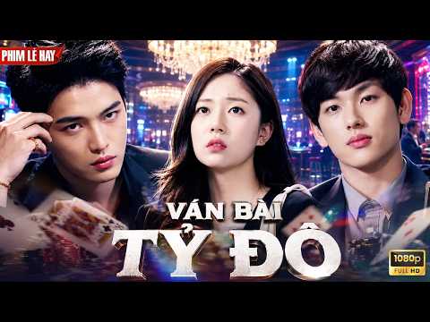 [Phim Lẻ] VÁN BÀI TỶ ĐÔ | Thần Bài Ẩn Danh Đối Đầu Thiếu Gia Tài Phiệt Làm Chao Đảo Giới Casino