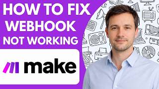 How to Fix Make com Webhook Not Working