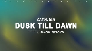 ZAYN, Sia - Dusk Till Dawn (Lyrics)