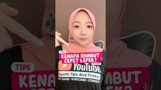 KENAPA RAMBUT CEPET LEPEK? #tiprambut #beautyviral #fyp #shorts