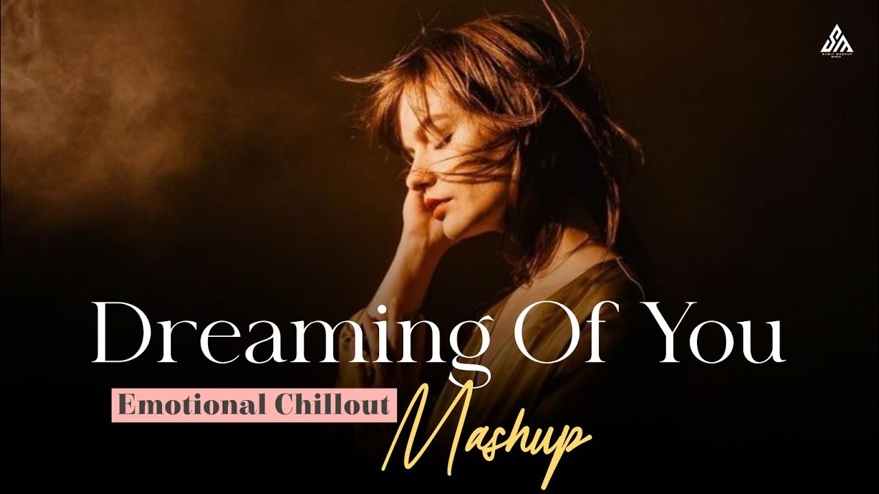 Dreaming of You – Night Drive Chillout Mashup 2026 | Nonstop Emotional Jukebox | Sumit Mashup 2.0