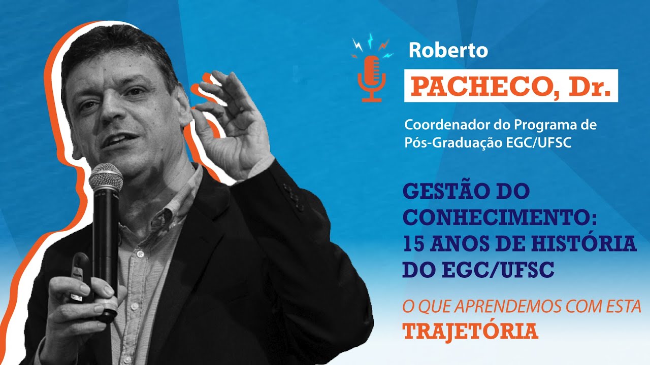 Dr. Roberto Pacheco e a História do EGC (UFSC) | ICKM SUCEG 2019 - YouTube